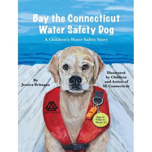 Bay the Connecticut Water Safety Dog: A Children's Water Safety Story - Hardcover