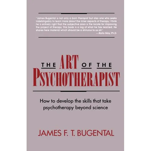 The Art of the Psychotherapist: How to Develop the Skills That Take Psychotherapy Beyond Science - Paperback