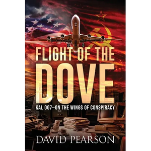 Flight of the Dove: KAL 007-On the Wings of Conspiracy - Paperback