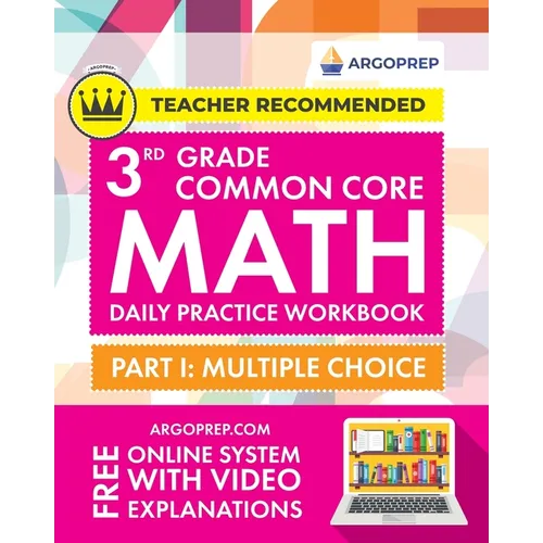 3rd Grade Common Core Math: Daily Practice Workbook - Part I: Multiple Choice 1000+ Practice Questions and Video Explanations Argo Brothers - Paperback