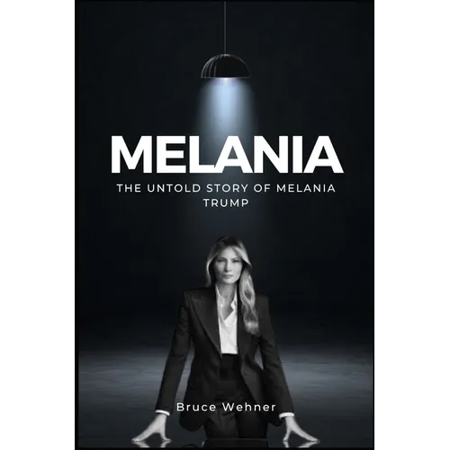 The Untold Story of Melania Trump - Paperback