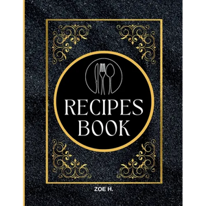 Blank Recipe Book to Write in Your Own Recipes for Men: Create your Personal Cookbook - Paperback