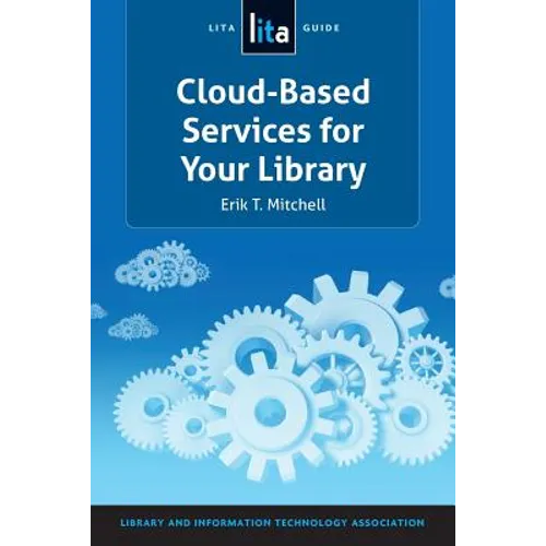Cloud-Based Services for Your Library: A Lita Guide - Paperback