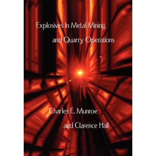 Explosives in Metal Mining and Quarry Operations - Hardcover