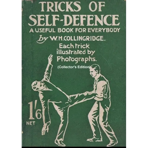 Tricks of Self-Defence, A Useful Book for Everybody (Collector's Edition) - Paperback