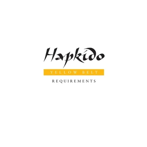 Hapkido: Yellow Belt Requirements - Paperback