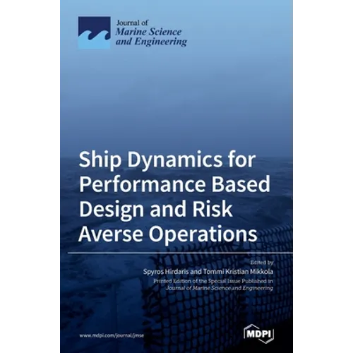 Ship Dynamics for Performance Based Design and Risk Averse Operations - Hardcover