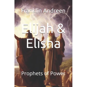 Elijah & Elisha: Prophets of Power - Paperback