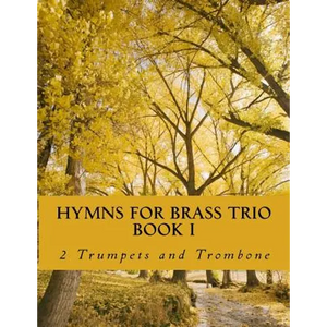 Hymns For Brass Trio Book I - 2 trumpets and trombone - Paperback