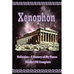 Hellenica - A History of My Times: Books I-VII Complete - Paperback