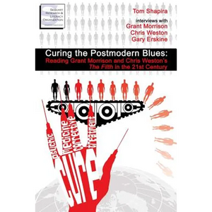 Curing the Postmodern Blues: Reading Grant Morrison and Chris Weston's The Filth in the 21st Century - Paperback