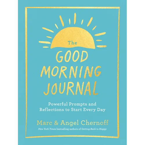 The Good Morning Journal: Powerful Prompts and Reflections to Start Every Day - Paperback