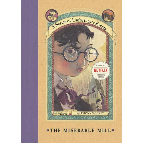 A Series of Unfortunate Events #4: The Miserable Mill - Hardcover