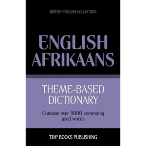Theme-based dictionary British English-Afrikaans - 9000 words - Paperback
