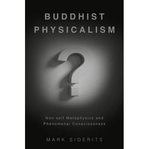 Buddhist Physicalism?: Non-Self Metaphysics and Phenomenal Consciousness - Hardcover