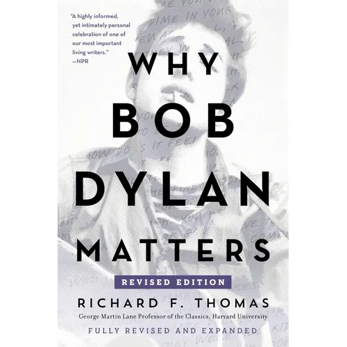 Why Bob Dylan Matters, Revised Edition - Paperback