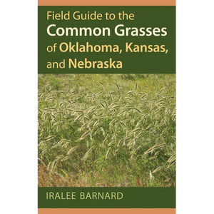Field Guide to the Common Grasses of Oklahoma, Kansas, and Nebraska - Paperback