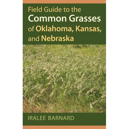 Field Guide to the Common Grasses of Oklahoma, Kansas, and Nebraska - Paperback