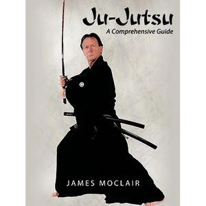 Ju-Jutsu: A Comprehensive Guide - Paperback