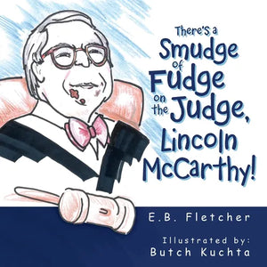 There's a Smudge of Fudge on the Judge, Lincoln Mccarthy! - Paperback