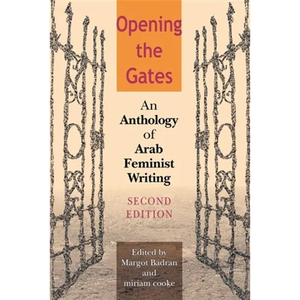 Opening the Gates: An Anthology of Arab Feminist Writing - Paperback