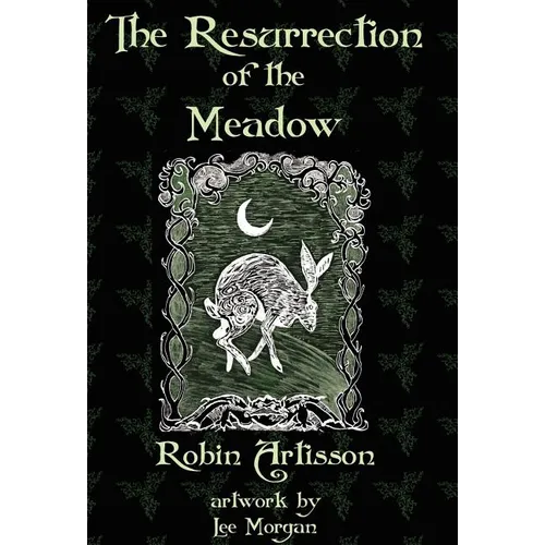The Resurrection of the Meadow - Hardcover