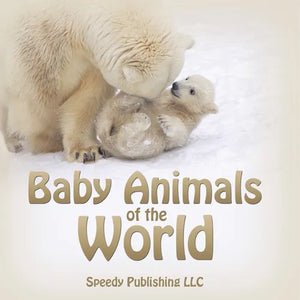 Baby Animals of the World - Paperback