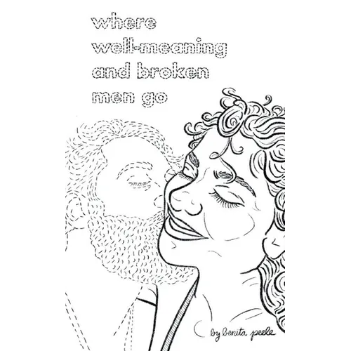Where Well-Meaning and Broken Men Go - Paperback