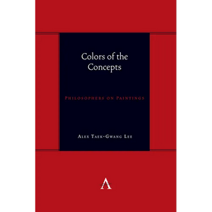 Colors of the Concepts: Philosophers on Paintings - Paperback