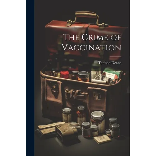 The Crime of Vaccination - Paperback
