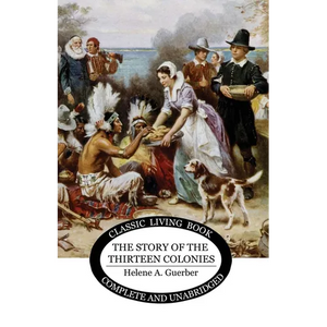 The Story of the Thirteen Colonies - Paperback