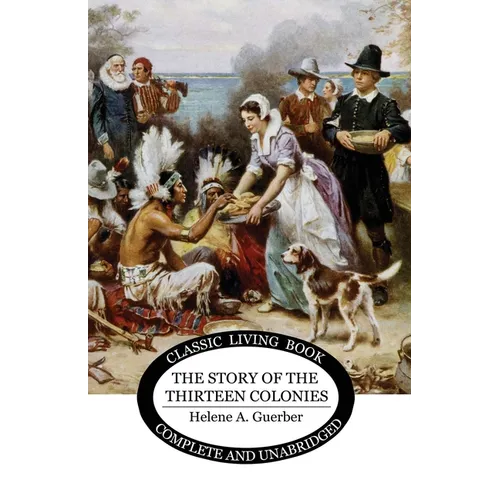 The Story of the Thirteen Colonies - Paperback