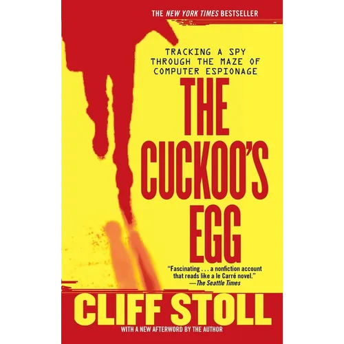 Cuckoo's Egg: Tracking a Spy Through the Maze of Computer Espionage - Paperback