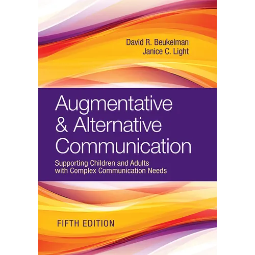 Augmentative & Alternative Communication: Supporting Children and Adults with Complex Communication Needs - Hardcover