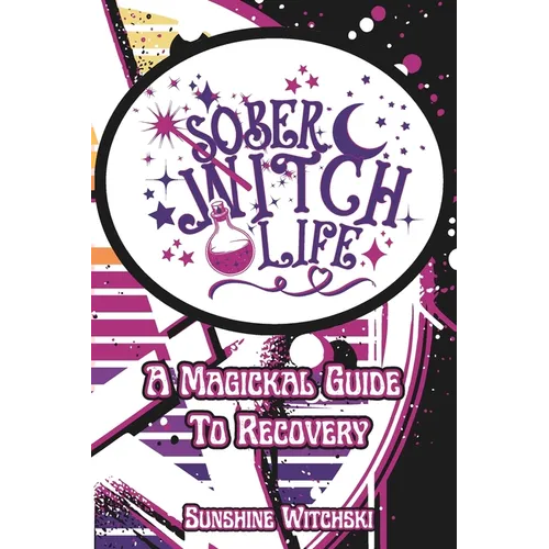 Sober Witch Life: A Magickal Guide to Recovery - Paperback