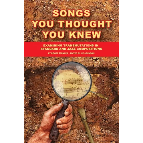 Songs You Thought You Knew: Examining Transmutations in Standard and Jazz Compositions - Paperback