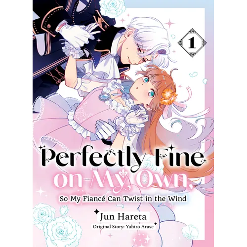 Perfectly Fine on My Own, So My Fiancé Can Twist in the Wind 1 - Paperback