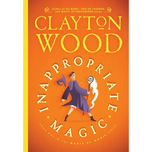 Inappropriate Magic - Hardcover