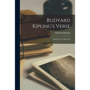 Rudyard Kipling's Verse: Inclusive ed., 1885-1918 - Paperback