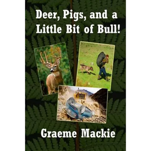 Deer, Pigs, and a Little Bit of Bull! - Paperback