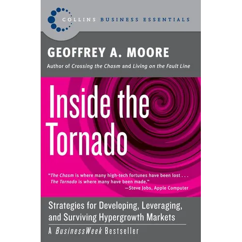 Inside the Tornado: Strategies for Developing, Leveraging, and Surviving Hypergrowth Markets - Paperback