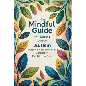 The Mindful Guide for Adults Living with Autism - Paperback
