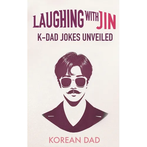 Laughing with BTS Jin: K-Dad Jokes Unveiled - Paperback