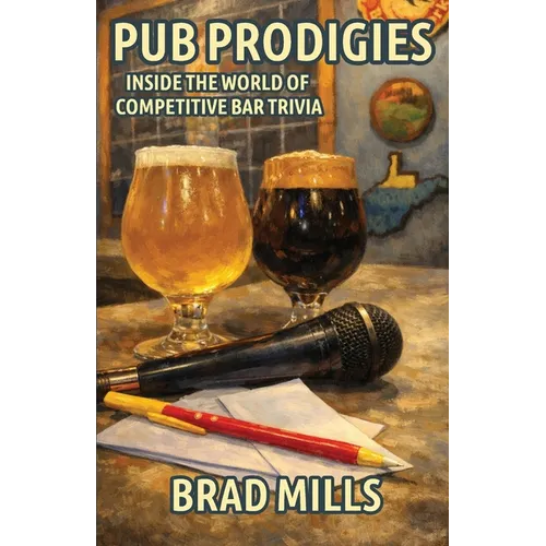 Pub Prodigies: Inside the World of Competitive Bar Trivia - Paperback