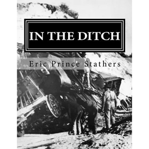 In the Ditch: Stories of the Pacific Great Eastern Railway 1929-65 - Paperback