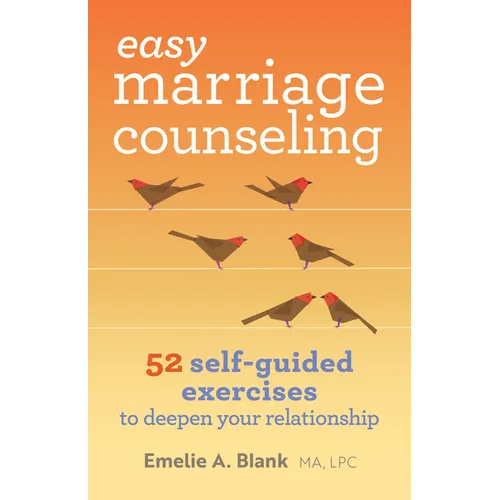 Easy Marriage Counseling: 52 Self-Guided Exercises to Deepen Your Relationship - Paperback