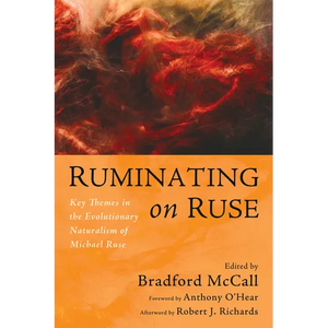 Ruminating on Ruse: Key Themes in the Evolutionary Naturalism of Michael Ruse - Paperback