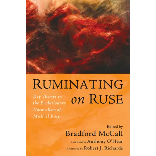 Ruminating on Ruse: Key Themes in the Evolutionary Naturalism of Michael Ruse - Paperback