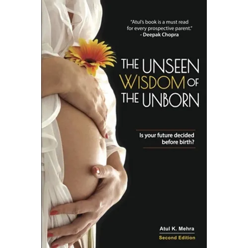 The Unseen Wisdom of the Unborn: Is Your Future Decided Before Birth? - Paperback