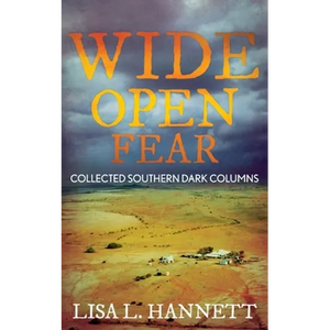 Wide Open Fear: Collected Southern Dark Columns - Paperback